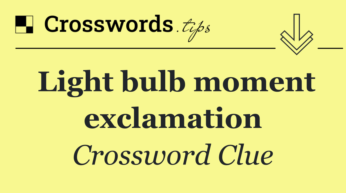 Light bulb moment exclamation
