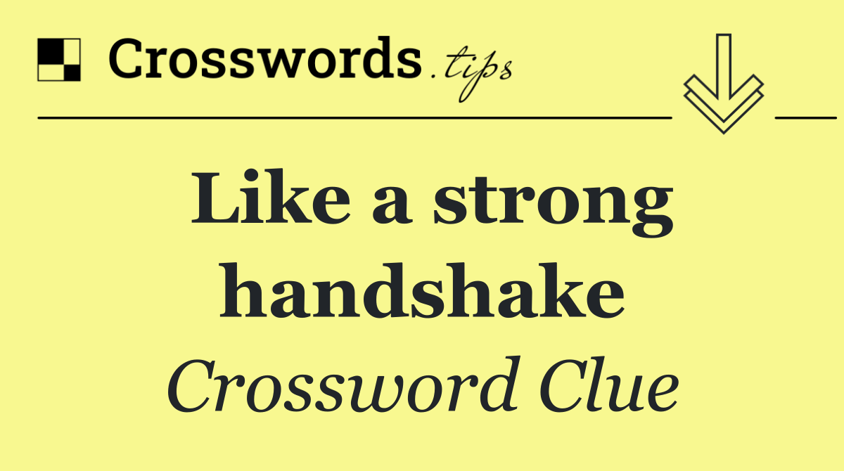 Like a strong handshake