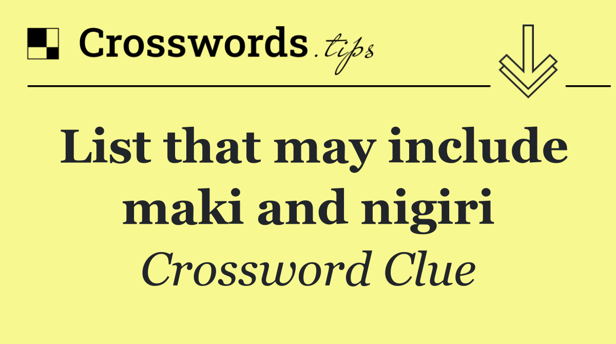 List that may include maki and nigiri