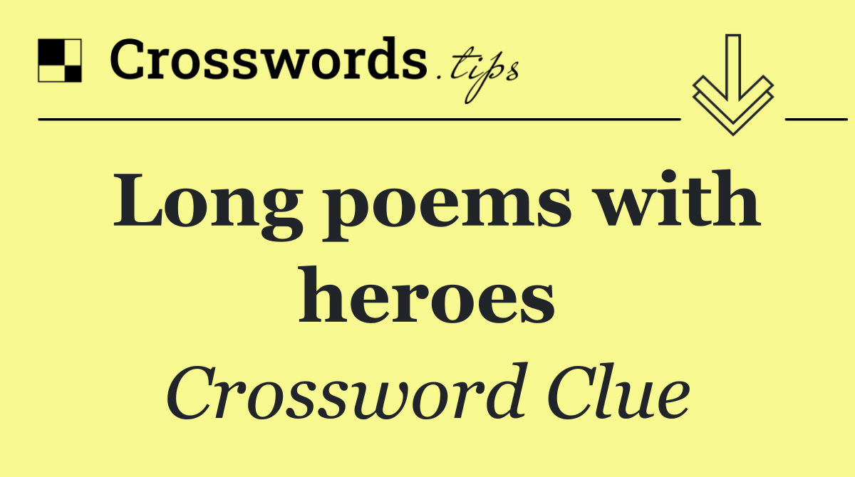 Long poems with heroes