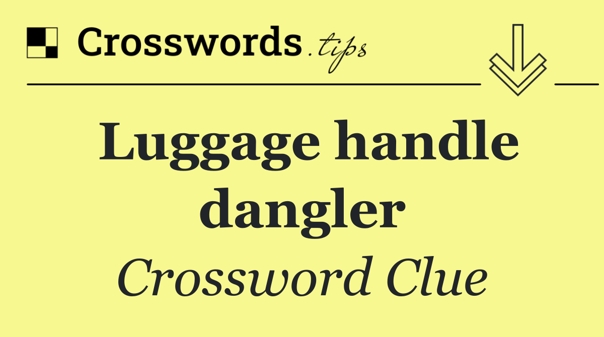 Luggage handle dangler