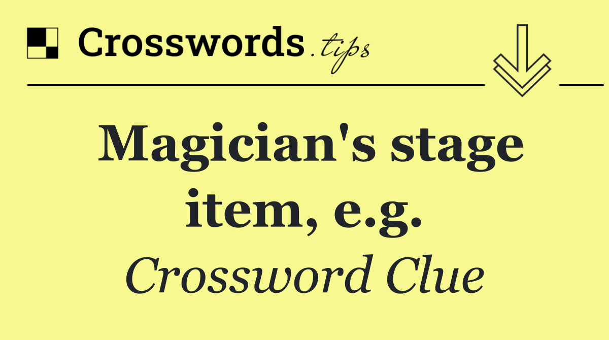 Magician's stage item, e.g.