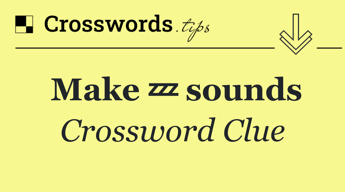 Make 💤 sounds