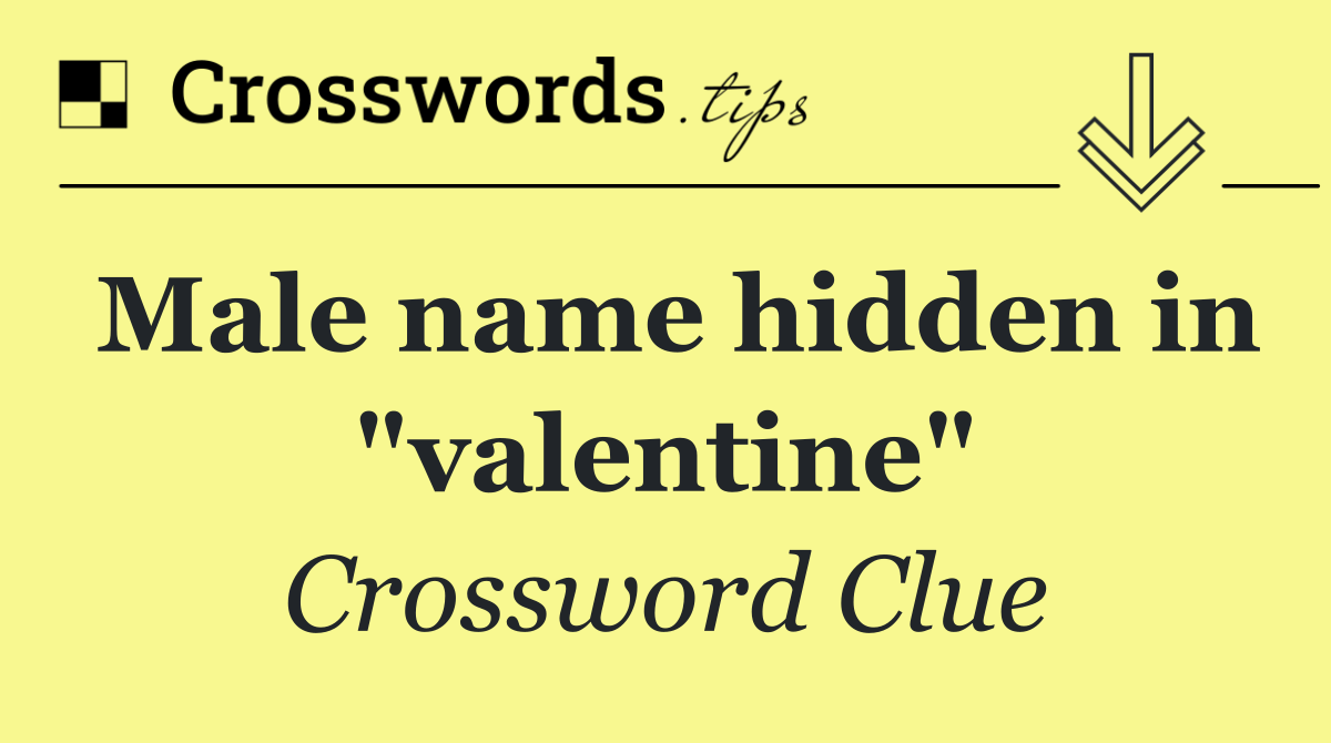 Male name hidden in "valentine"