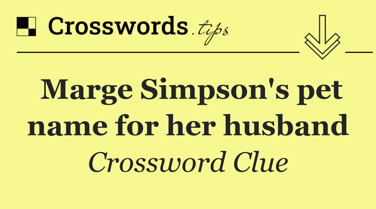 Marge Simpson's pet name for her husband