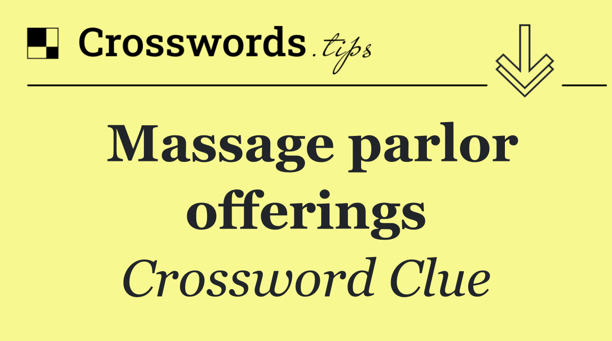 Massage parlor offerings