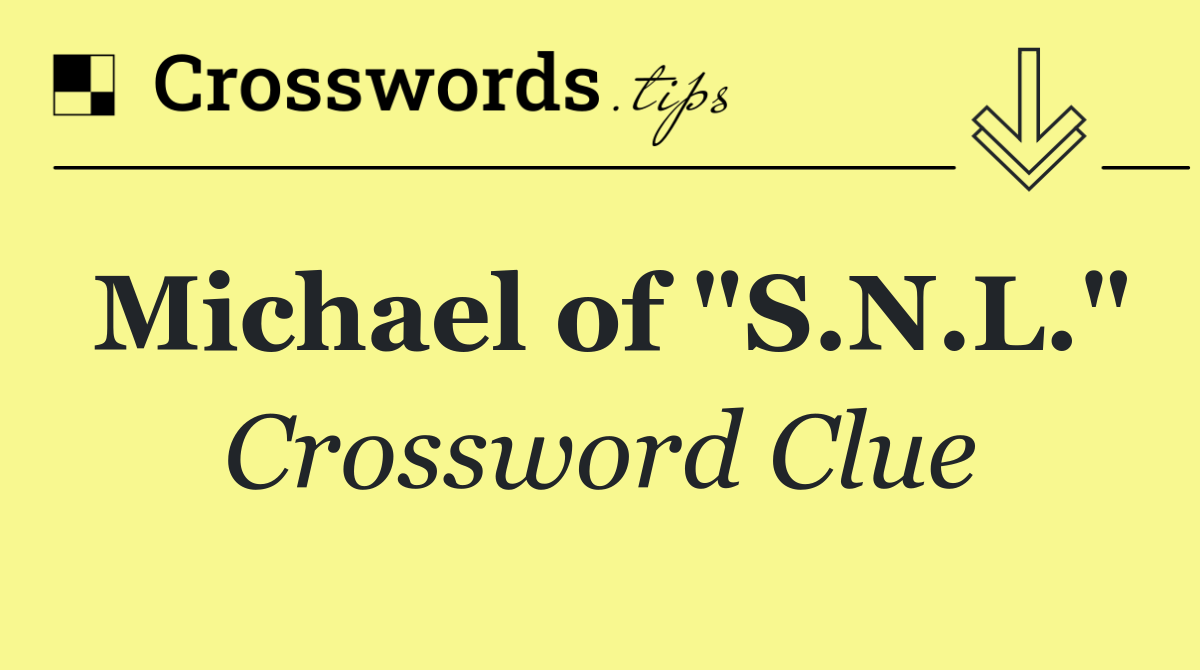 Michael of "S.N.L."