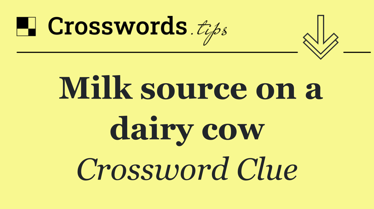 Milk source on a dairy cow