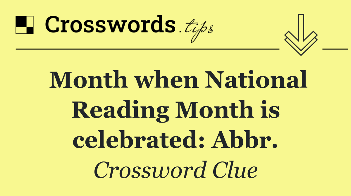 Month when National Reading Month is celebrated: Abbr.