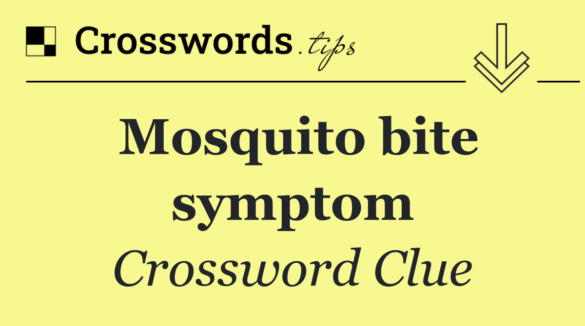 Mosquito bite symptom