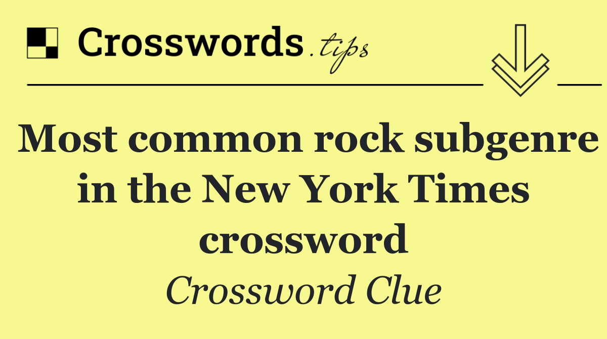 Most common rock subgenre in the New York Times crossword