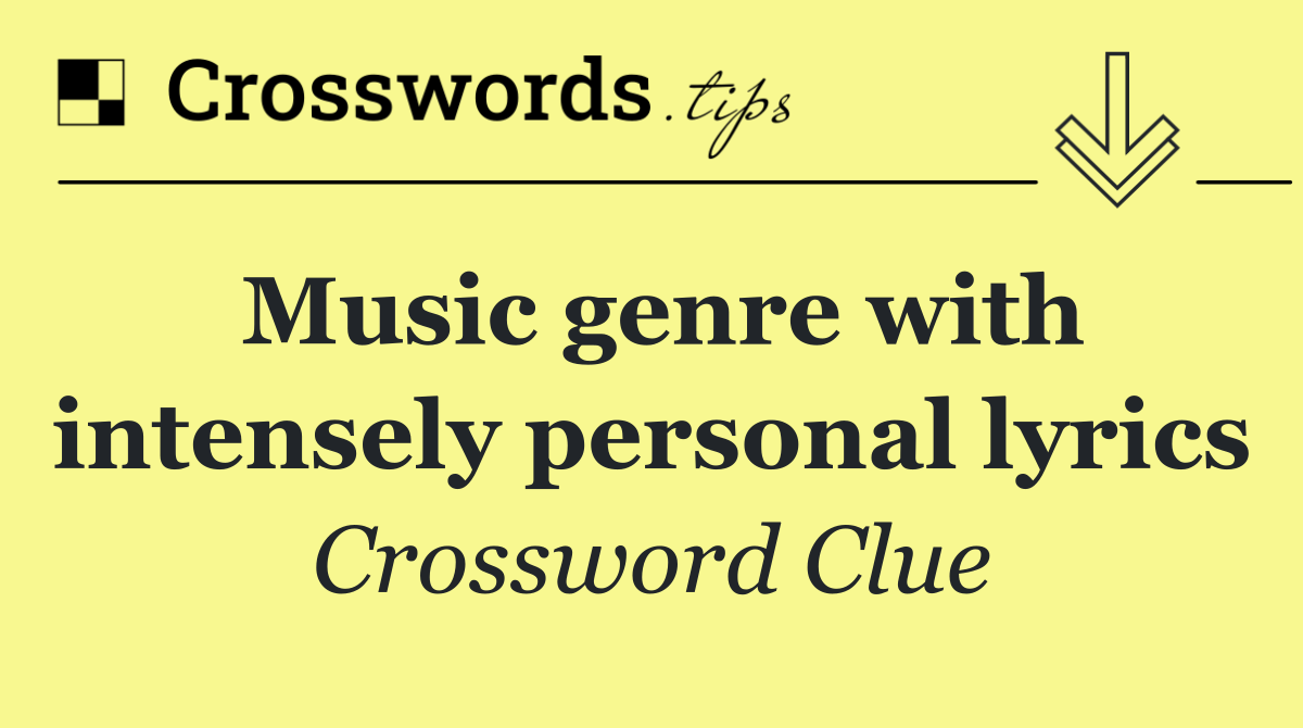 Music genre with intensely personal lyrics