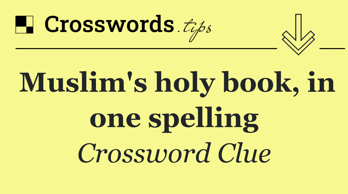 Muslim's holy book, in one spelling