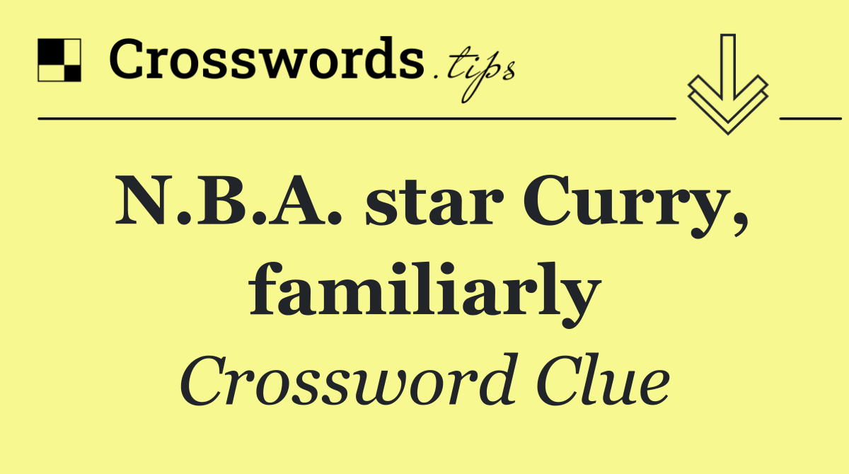 N.B.A. star Curry, familiarly