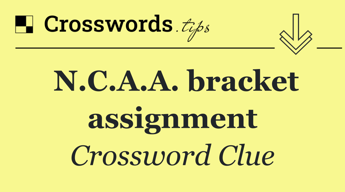N.C.A.A. bracket assignment