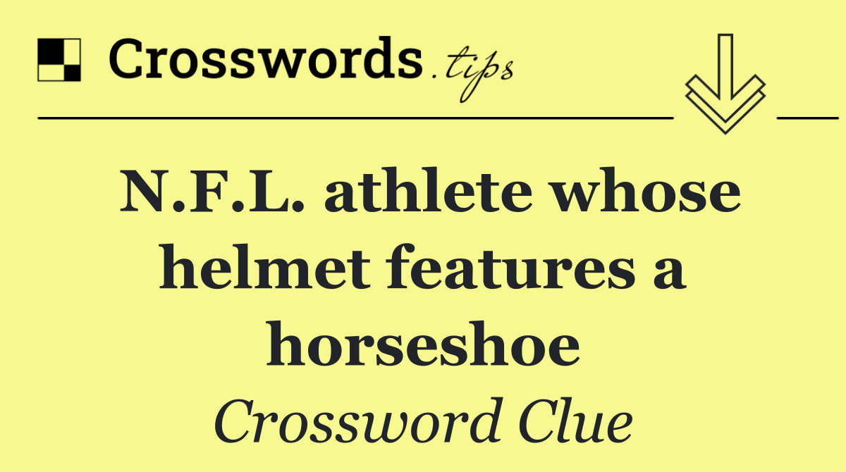 N.F.L. athlete whose helmet features a horseshoe