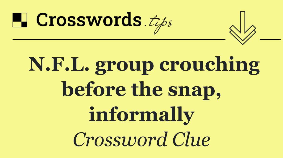 N.F.L. group crouching before the snap, informally