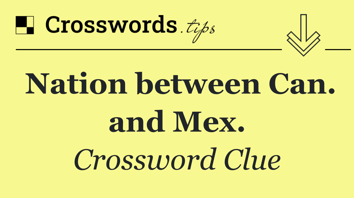 Nation between Can. and Mex.