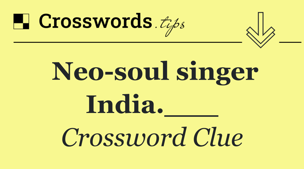 Neo soul singer India.___