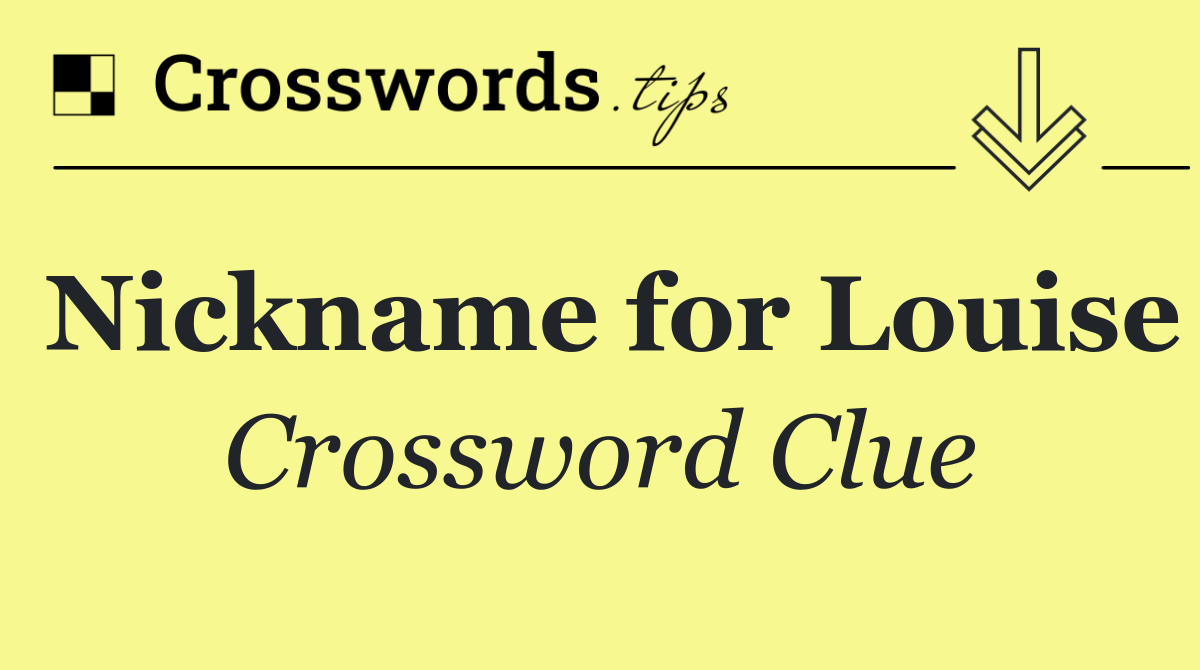 Nickname for Louise