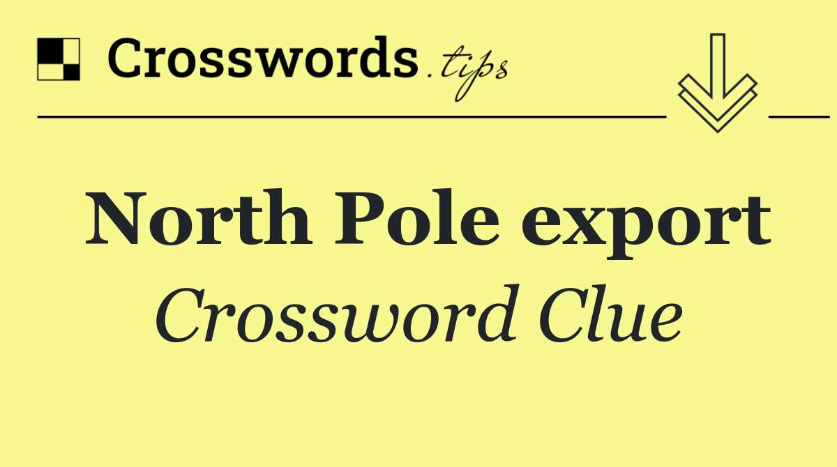 North Pole export
