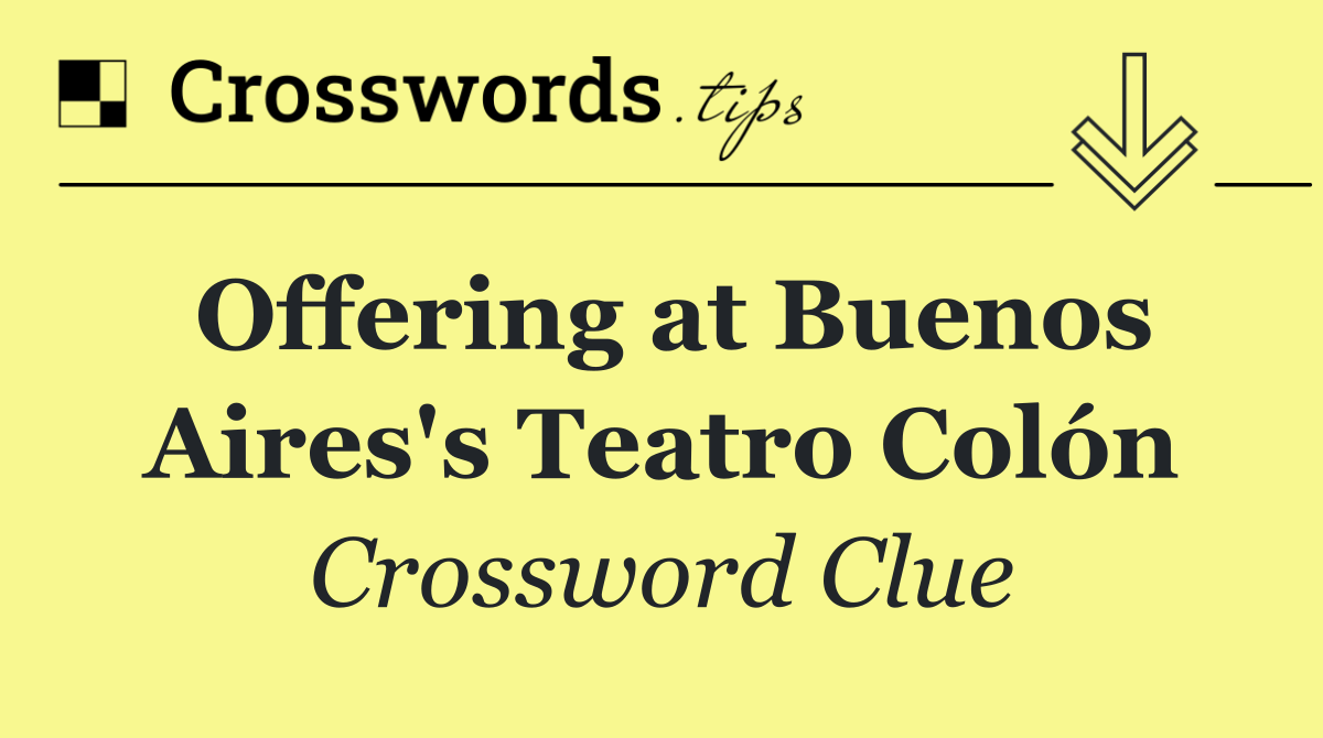 Offering at Buenos Aires's Teatro Colón