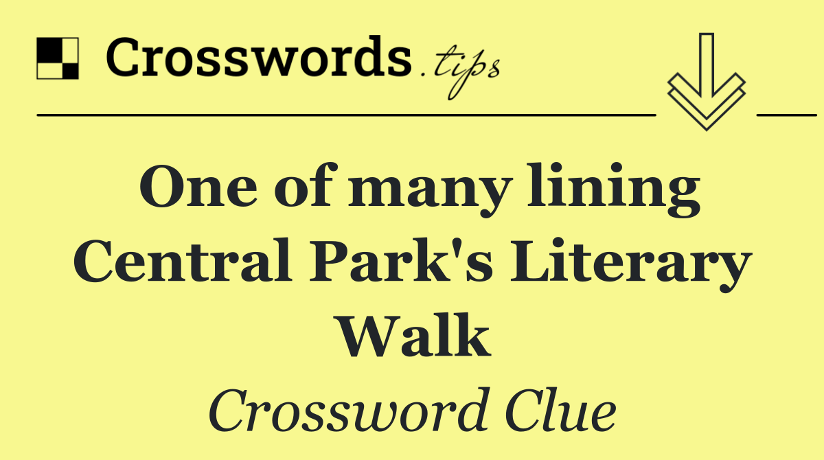 One of many lining Central Park's Literary Walk