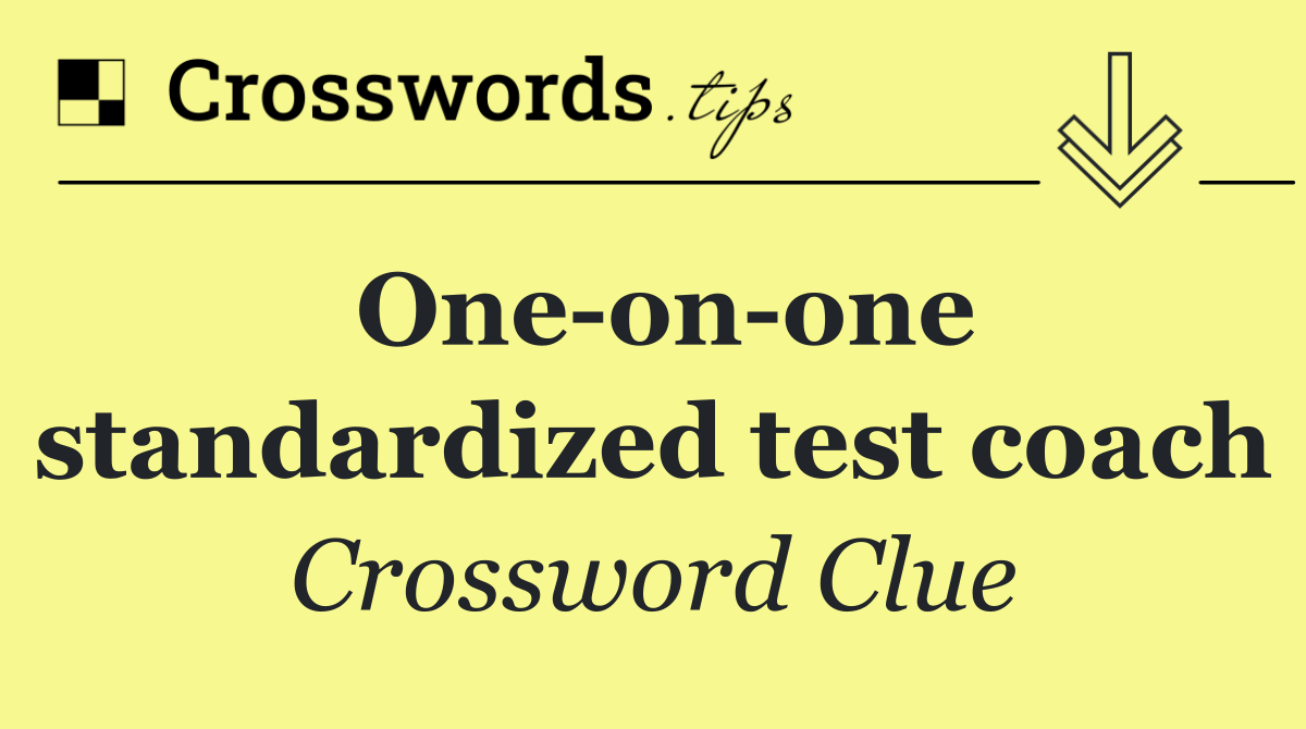 One on one standardized test coach