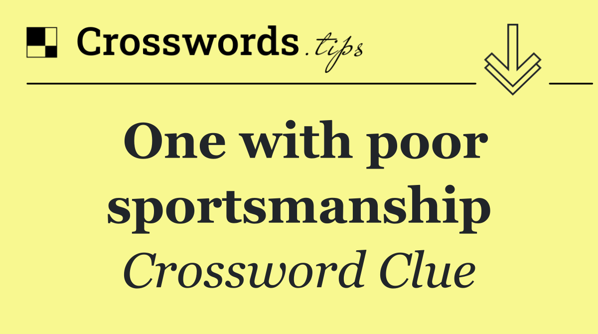 One with poor sportsmanship