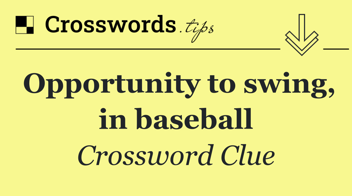 Opportunity to swing, in baseball