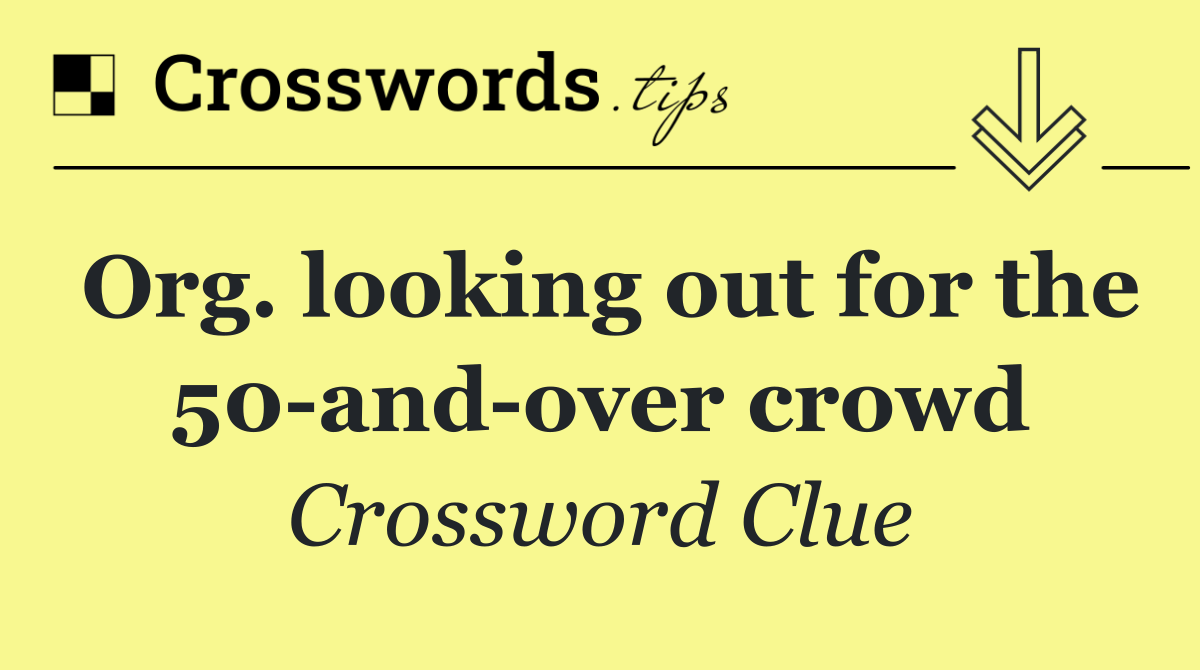 Org. looking out for the 50 and over crowd