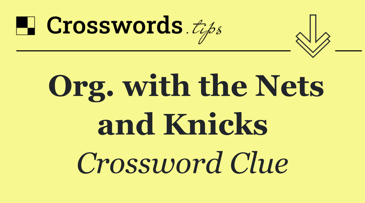 Org. with the Nets and Knicks