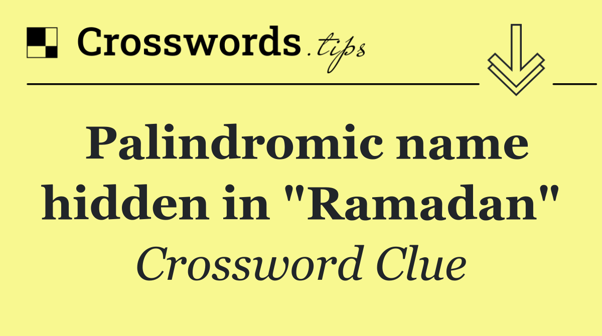 Palindromic name hidden in "Ramadan"