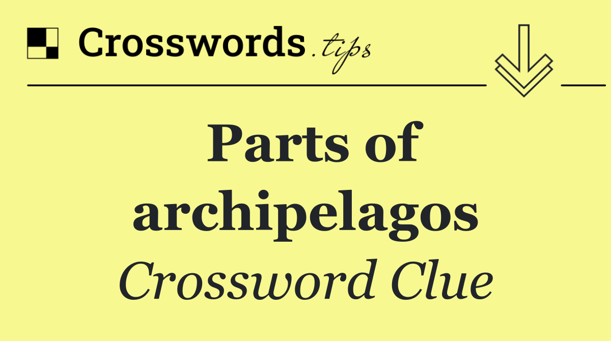 Parts of archipelagos