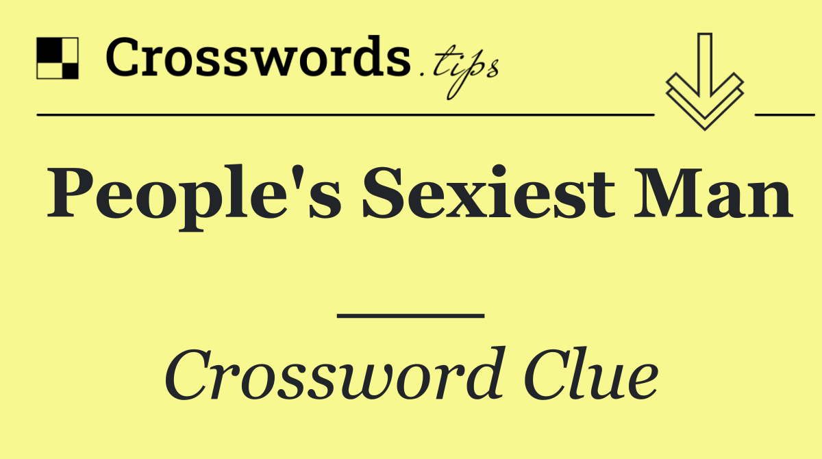 People's Sexiest Man ___
