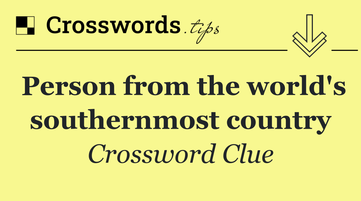 Person from the world's southernmost country