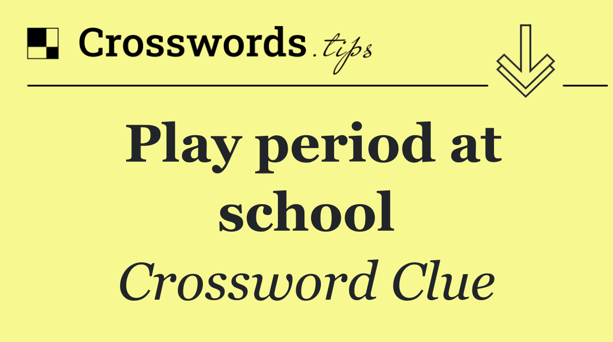 Play period at school