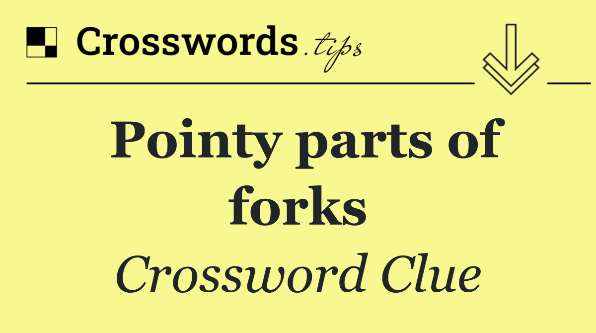 Pointy parts of forks