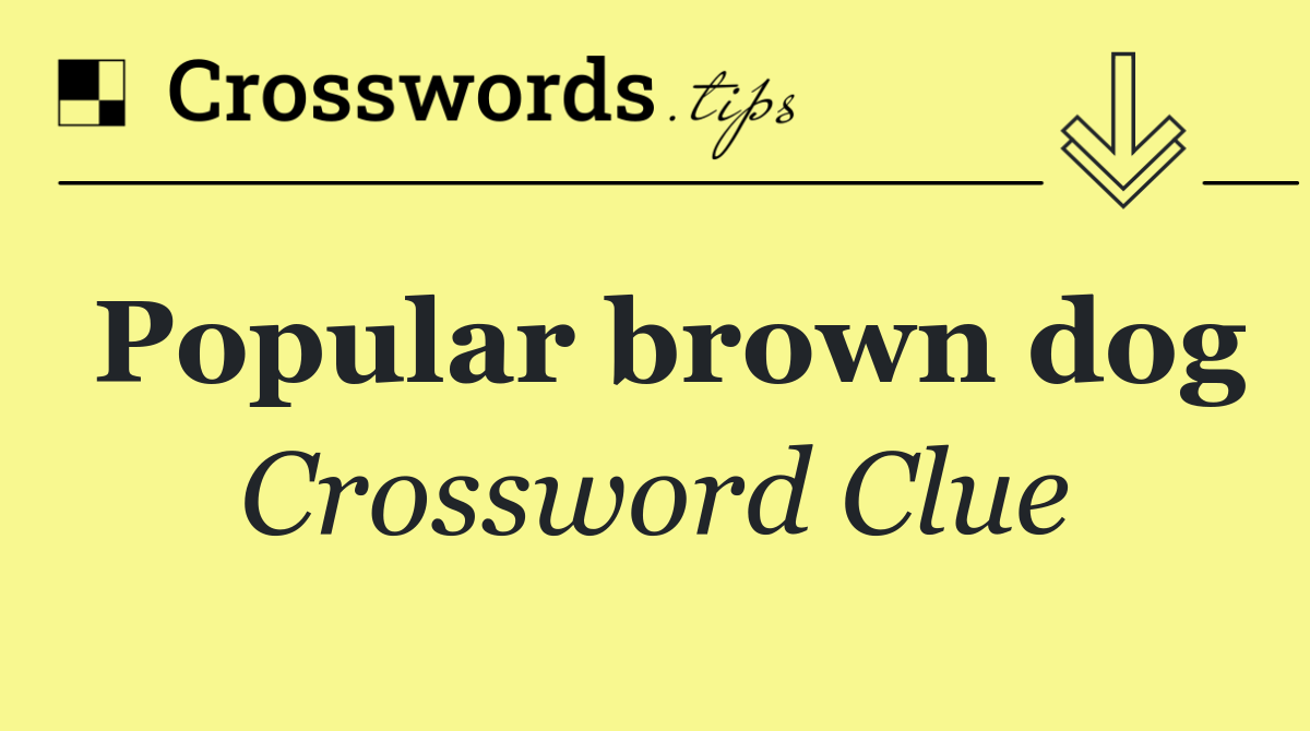Popular brown dog