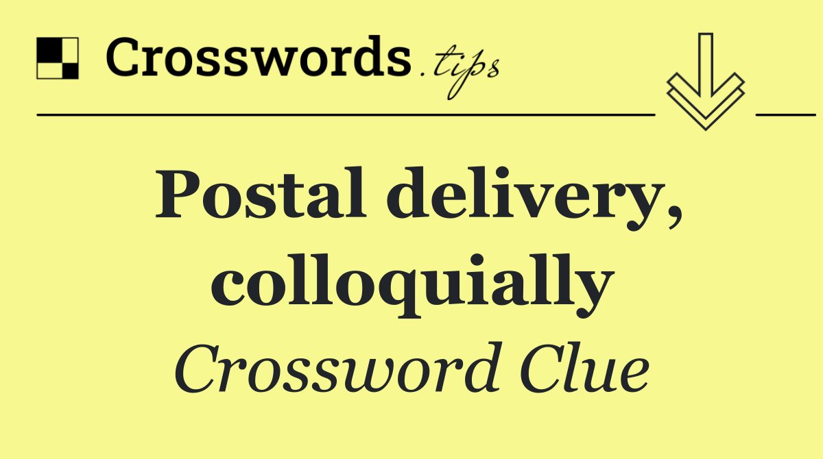 Postal delivery, colloquially