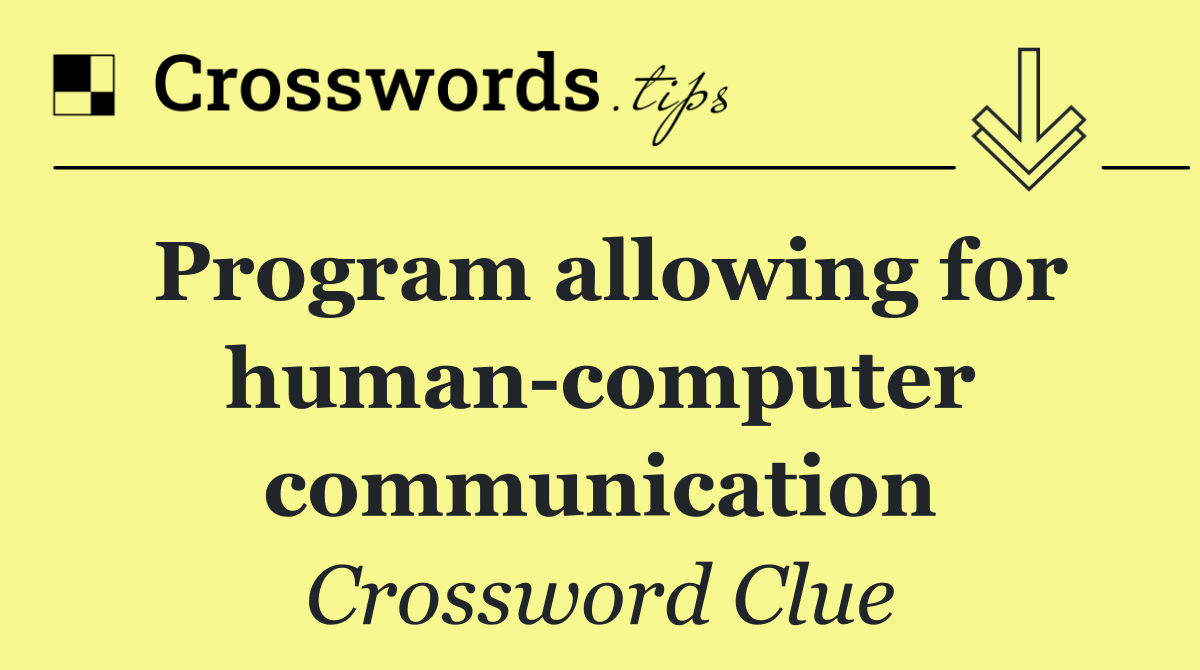 Program allowing for human computer communication