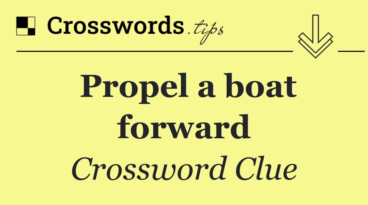 Propel a boat forward