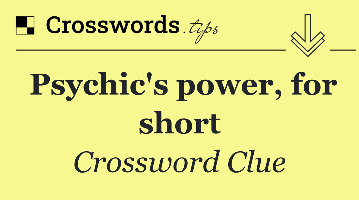Psychic's power, for short