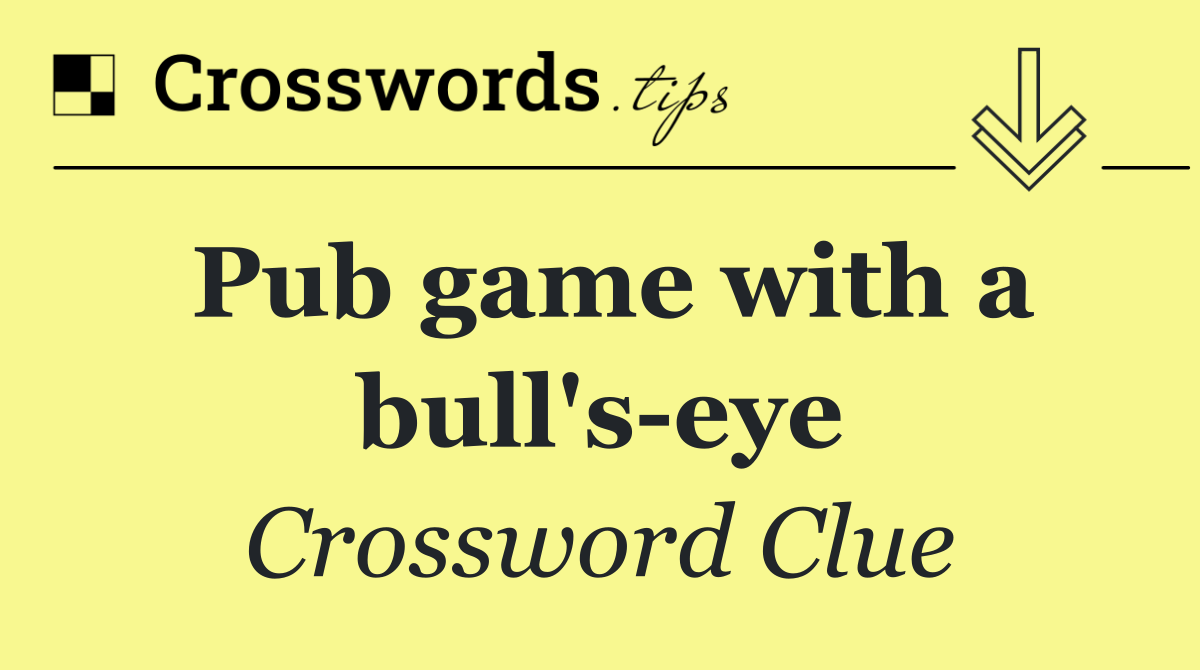 Pub game with a bull's eye