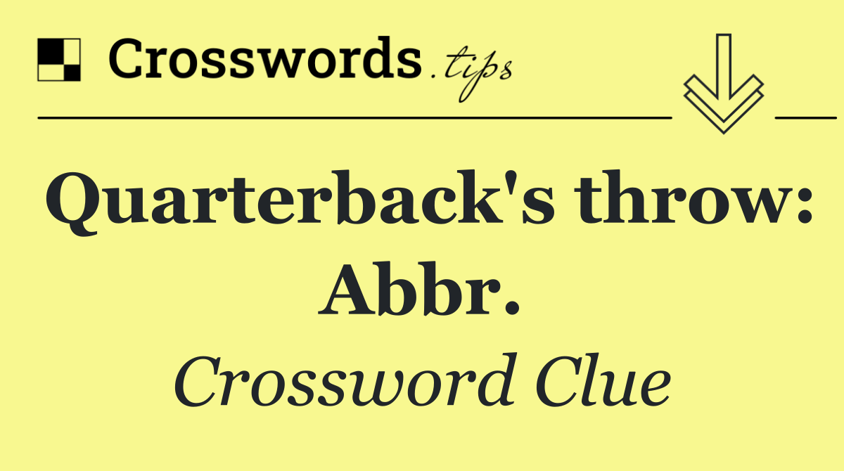 Quarterback's throw: Abbr.