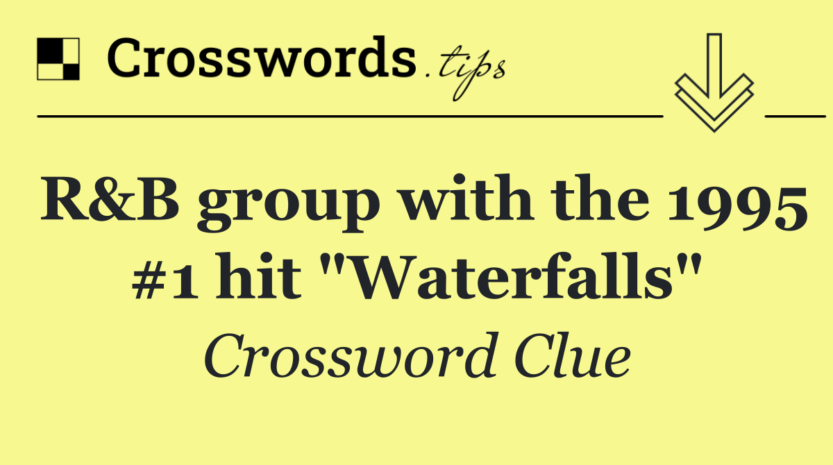 R&B group with the 1995 #1 hit "Waterfalls"