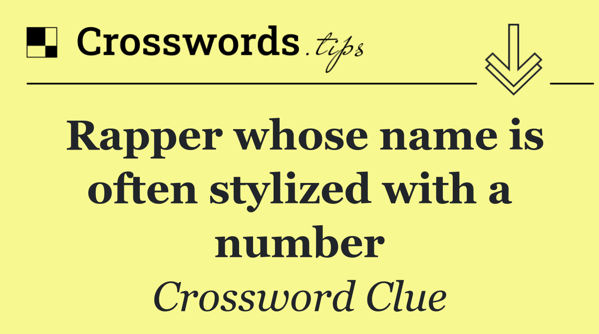Rapper whose name is often stylized with a number