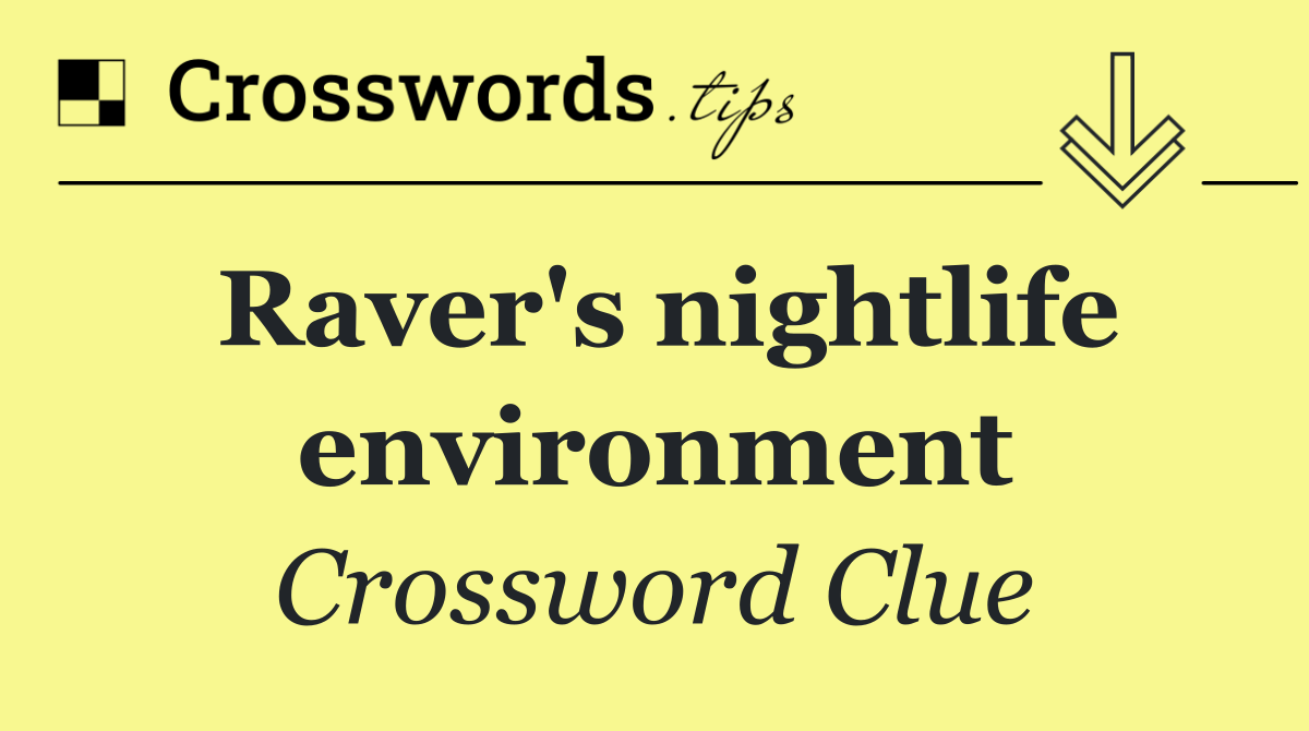Raver's nightlife environment