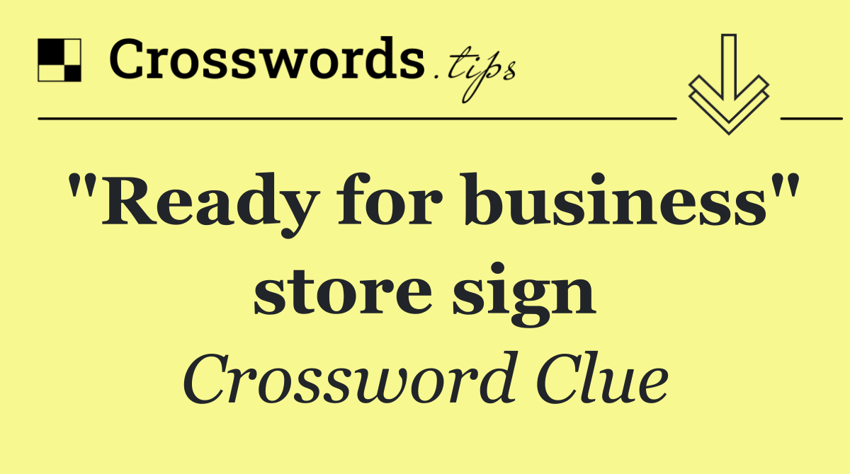 "Ready for business" store sign