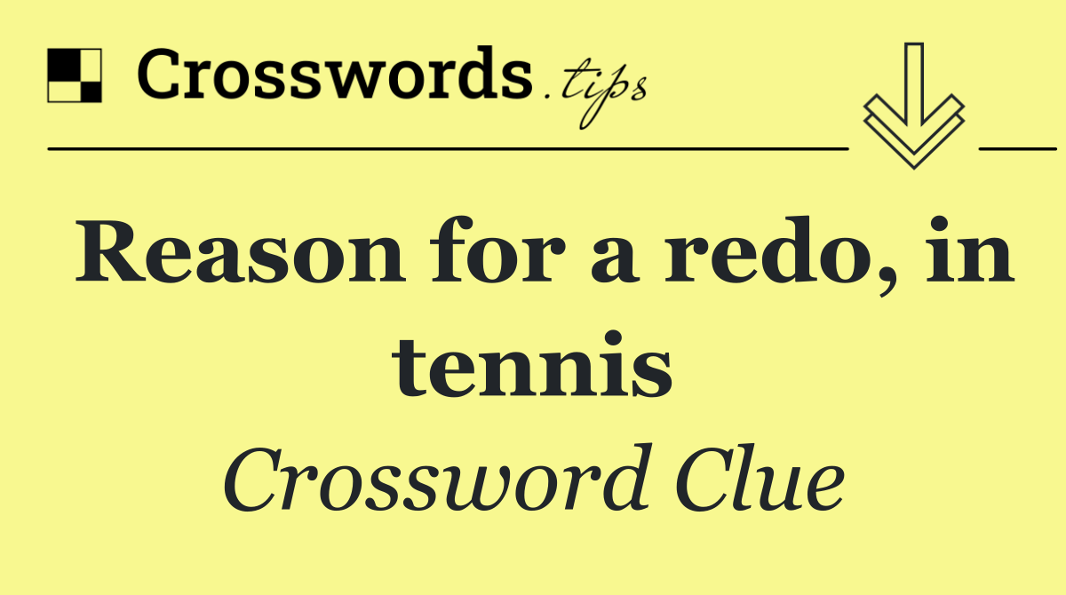 Reason for a redo, in tennis